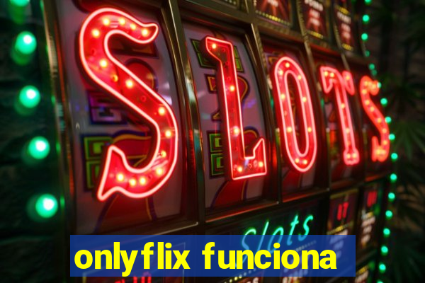 onlyflix funciona